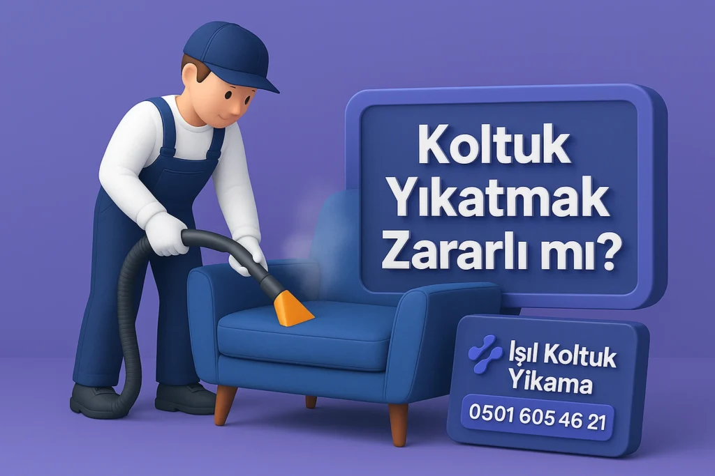 Koltuk Yıkatmak Zararlı Mı?