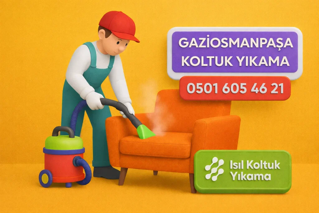 Gaziosmanpaşa Koltuk Yıkama Hizmeti